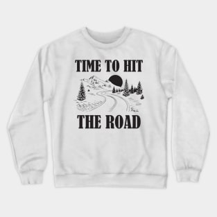 All Aussie Adventures Russell Coight Road, Time To Hit The Road Crewneck Sweatshirt